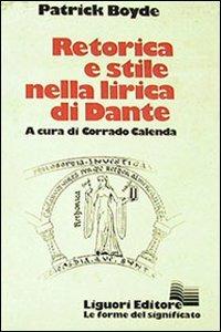 Retorica e stile nella lirica di Dante - Patrick Boyde - copertina