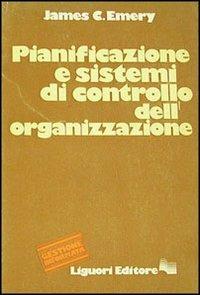 Pianificazione e sistemi di controllo dell'organizzazione - James C. Emery - copertina