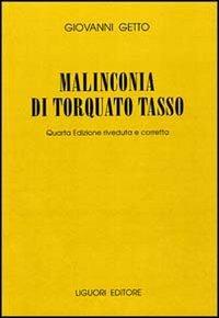 Malinconia di Torquato Tasso - Giovanni Getto - copertina