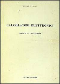 Calcolatori: logica e costituzione - Bruno Fadini - copertina