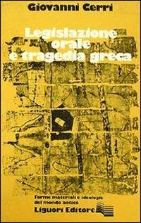 Legislazione orale e tragedia greca - Giovanni Cerri - copertina