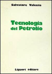 Tecnologia del petrolio - Salvatore Valente - copertina