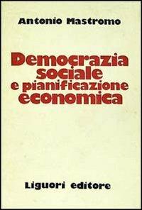 Democrazia sociale e pianificazione economica - Antonio Mastromo - copertina