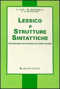 Lessico e strutture sintattiche - Emilio D'Agostino,Annibale Elia,M. Martinelli - copertina