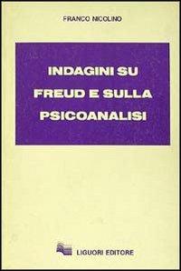 Indagini su Freud e sulla psicoanalisi - Franco Nicolino - copertina