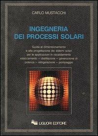 Ingegneria dei processi solari - Carlo Mustacchi - copertina