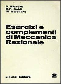 Esercizi e complementi di meccanica razionale. Vol. 2 - Salvatore Rionero,Giovanni Galdi,Michele Maiellaro - copertina