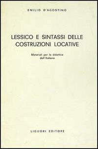 Lessico e sintassi delle costruzioni locative - Emilio D'Agostino - copertina