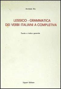 Lessico-grammatica dei verbi italiani e completiva - Annibale Elia - copertina
