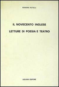 Il Novecento inglese. Letture di poesia e teatro - Romana Rutelli - copertina