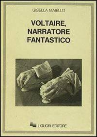 Voltaire, narratore fantastico - Gisella Maiello - copertina
