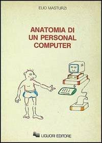 Anatomia di un personal computer - Elio Masturzi - copertina