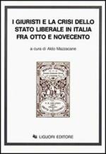 I giuristi e la crisi dello Stato liberale in Italia tra Otto e Novecento