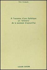 A l'occasion d'une esthétique. Un breviarie de la jeunesse d'aujourd'hui