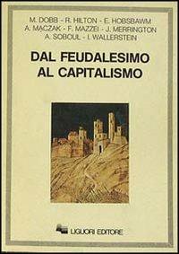 Dal feudalesimo al capitalismo - copertina