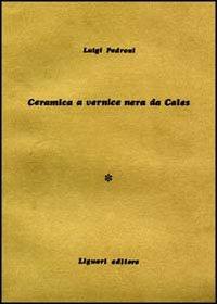 Ceramica a vernice nera da Cales. Vol. 1 - Luigi Pedroni - copertina