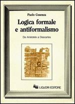 Logica formale e antiformalismo (Da Aristotele a Descartes)