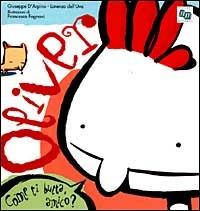Oliver. Come ti butta amico? Ediz. italiana e inglese. CD-ROM - copertina