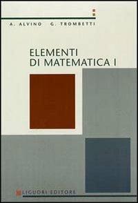 Elementi di matematica 1 - Angelo Alvino,Guido Trombetti - copertina