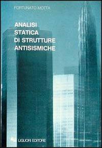 Analisi statica di strutture antisismiche - Fortunato Motta - copertina