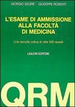 L' esame di ammissione alla facoltà di medicina. UNa raccolta critica di oltre 500 quesiti