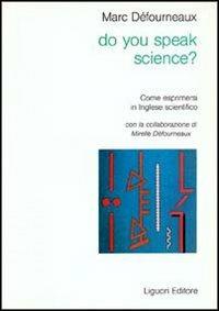 Do you speak science? Come esprimersi in inglese scientifico - Marc Deforneaux - copertina