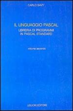 Il linguaggio Pascal. Con floppy disk. Vol. 2: Libreria di programmi in Pascal standard.