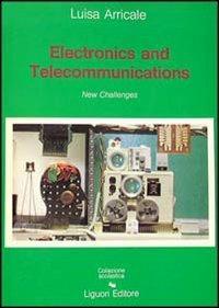  Electronics and telecommunications. Inglese tecnico per elettronica e telecomunicazioni -  M. Luigia Arricale - copertina