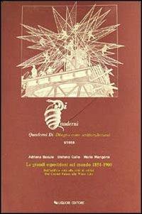 Le grandi esposizioni nel mondo (1851-1900) - Adriana Baculo Giusti,Stefano Gallo,Mario Mangone - copertina