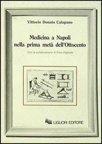 Medicina a Napoli nella prima metà dell'Ottocento - Vittorio D. Catapano - copertina