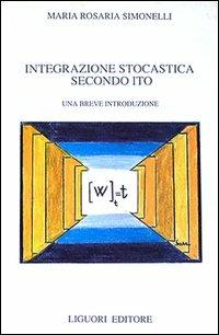 Integrazione stocastica secondo Ito - M. Rosaria Simonelli - copertina