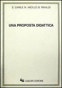 Una proposta didattica - Saveria Carile,Nicola Micillo,Biagio Rinaldi - copertina