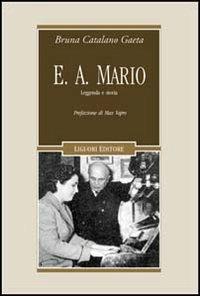 E. A. Mario. Leggenda e Storia. Con CD Audio - Bruna Catalano Gaeta - copertina