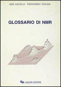 Glossario di NMR - Neri Niccolai,Pierandrea Temussi - copertina