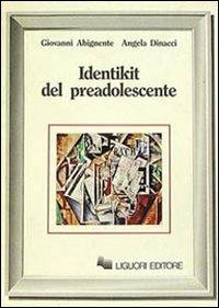 Identikit del preadolescente - Giovanni Abignente,Angela Dinacci - copertina