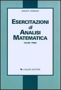 Esercitazioni di analisi matematica. Vol. 1 - Renato Fiorenza - copertina