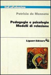 Pedagogia e psicologia. Modelli di relazione - Patrizia De Mennato - copertina