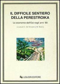 Il difficile sentiero della perestroika. Le economie dell'Est negli anni '80 - copertina