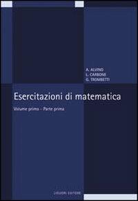 Esercitazioni di matematica. Vol. 1\1 - Angelo Alvino,Luciano Carbone,Guido Trombetti - copertina