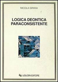 Logica deontica paraconsistente - Nicola Grana - copertina