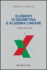 Elementi di geometria e algebra lineare. Vol. 1: Vettori, rette e piani.