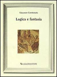 Logica e fantasia - Vincenzo Carotenuto - copertina