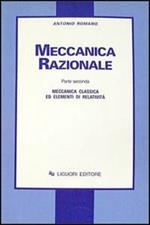 Meccanica razionale. Vol. 2: Meccanica classica ed elementi di relatività.