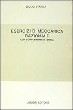 Esercizi di meccanica razionale. Con complementi di teoria