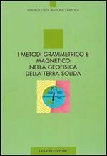 I metodi gravimetrico e magnetico nella geofisica della terra solida