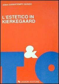 L' estetico in Kierkegaard - Anna Giannatiempo Quinzio - copertina