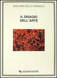 Il disagio dell'arte - Giuliano Della Pergola - copertina