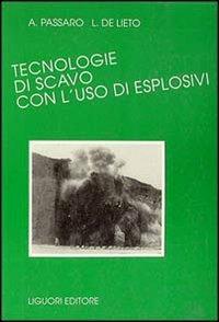 Tecnologie di scavo con l'uso di esplosivi - Alfredo Passaro,L. De Lieto - copertina