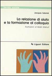 La relazione di aiuto e la formazione al colloquio - Jacques Salomé - copertina