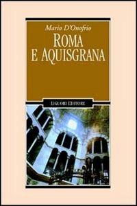 Roma e Aquisgrana - Mario D'Onofrio - copertina